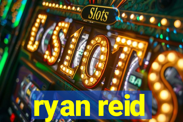 ryan reid
